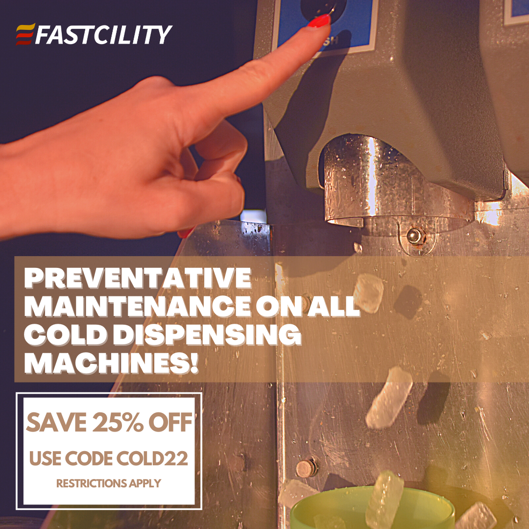 Preventative Maintenance for Cold Dispensing Machines - Fastcility Corp - Orange County, CA