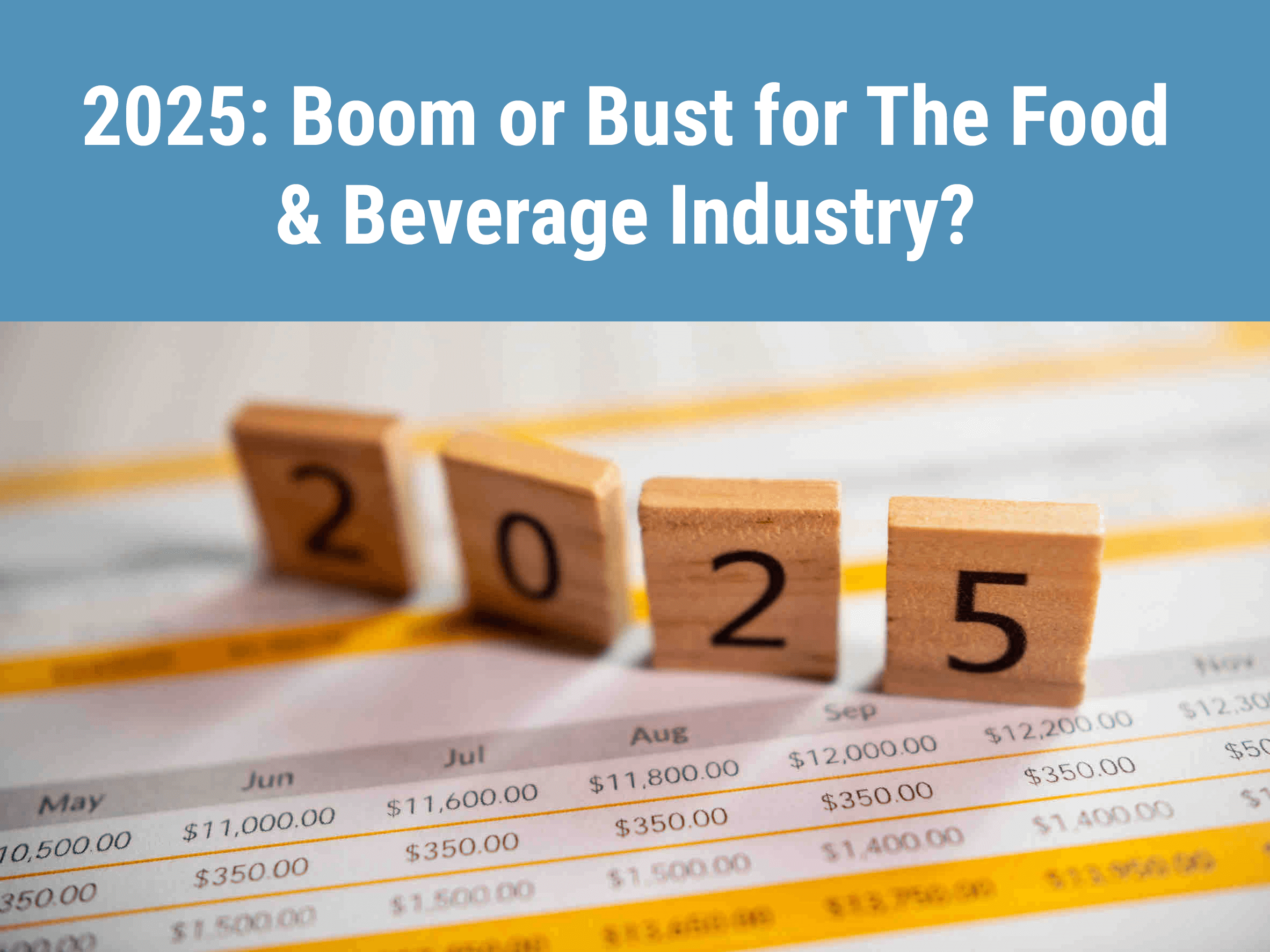 2025: Boom or Bust for The Food & Beverage Industry? What Trends Signal for 2026